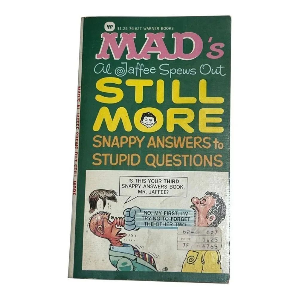 Mad's Al Jaffee Spews Out Still More Snappy Answers to Stupid Questions Book 1st
